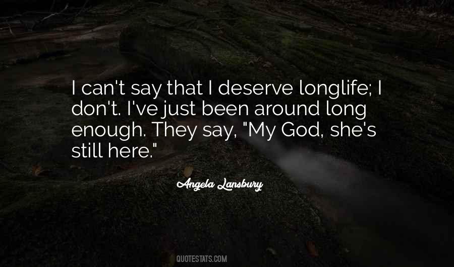 You Deserve To Be Here Quotes #107378
