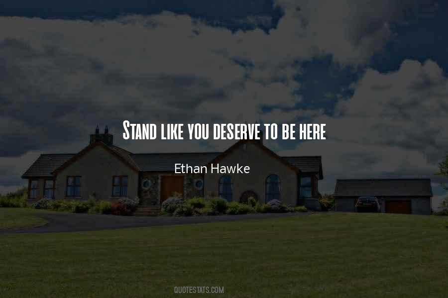 You Deserve To Be Here Quotes #359680