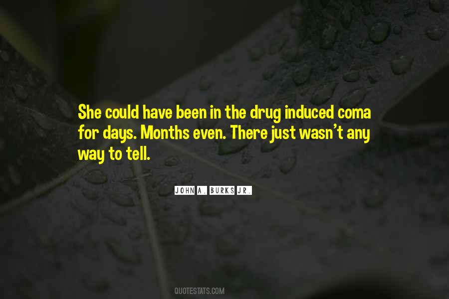 Drug Induced Quotes #1581566