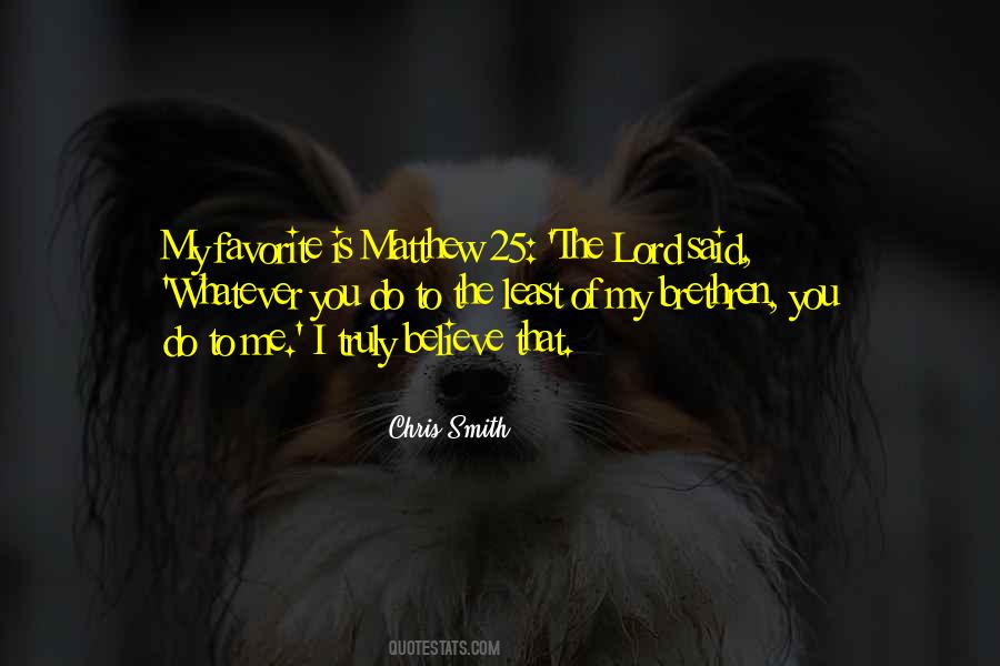 Least Of My Brethren Quotes #833138