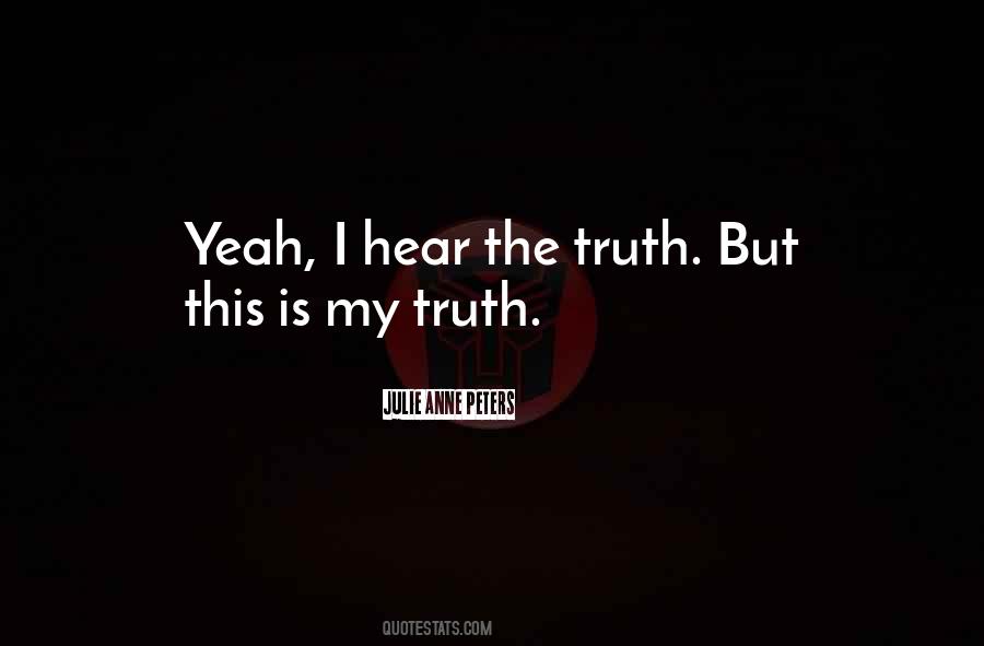 Hear The Truth Quotes #1277614