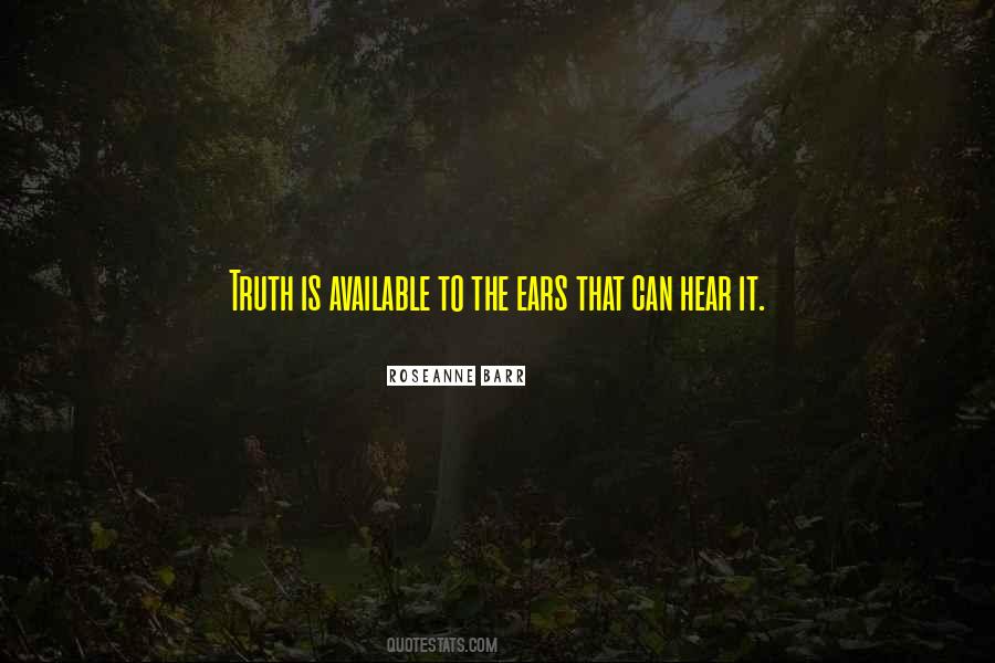 Hear The Truth Quotes #278303