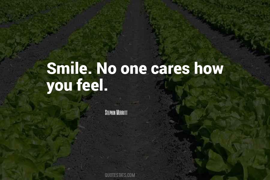 Smile No One Cares Quotes #638725