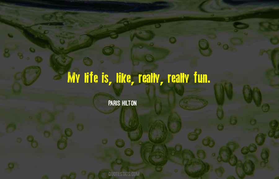 Fun Is Life Quotes #230707