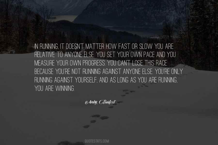 Set Your Own Pace Quotes #690646