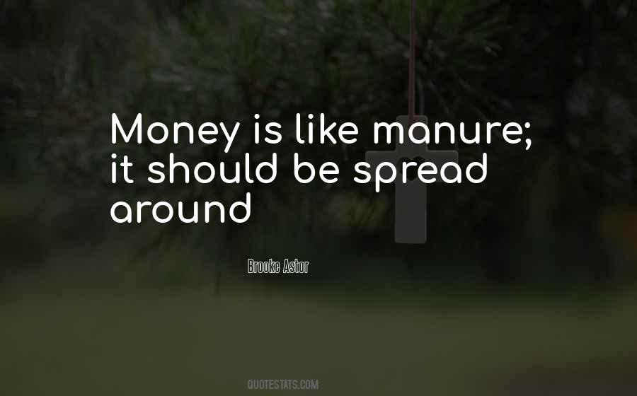 Money Is Like Manure Quotes #1390833