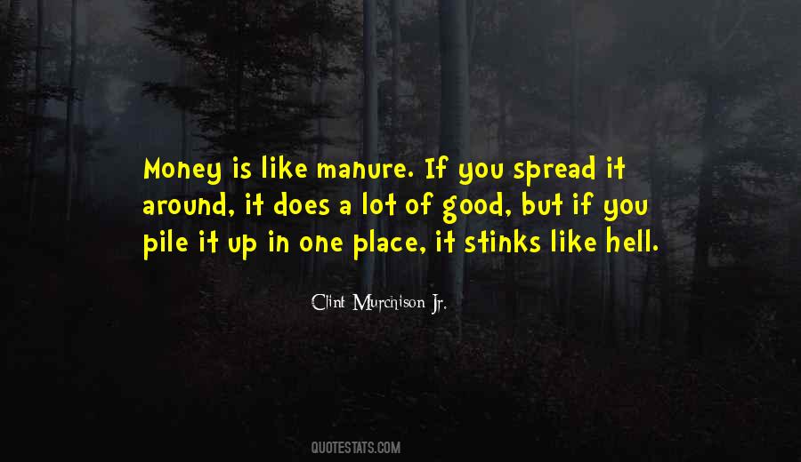 Money Is Like Manure Quotes #1581024