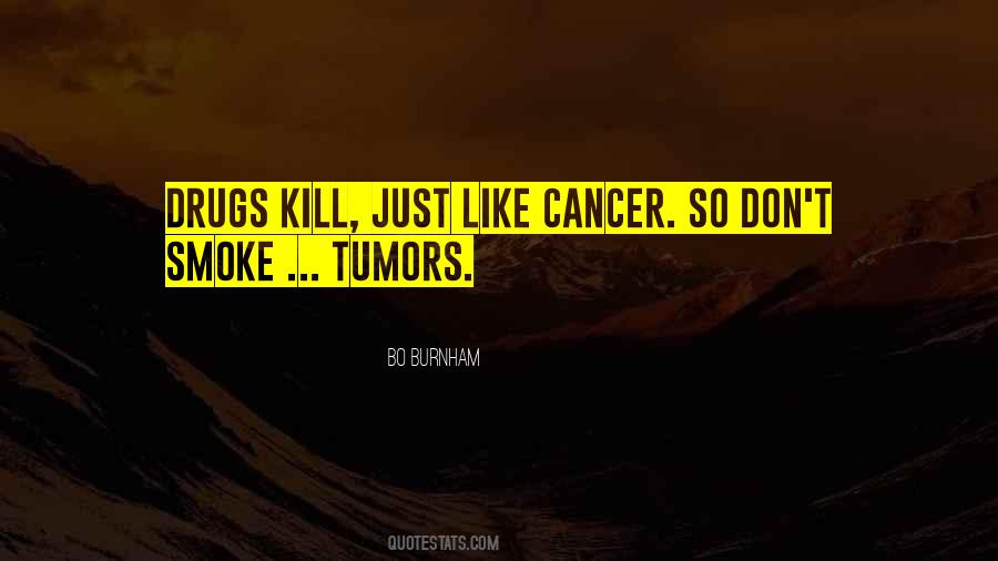 Drugs Kill Quotes #1186008