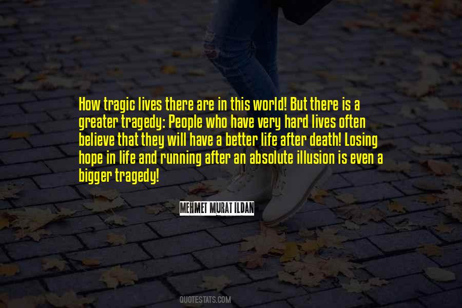The Tragedy Of Life Is Not Death Quotes #422025