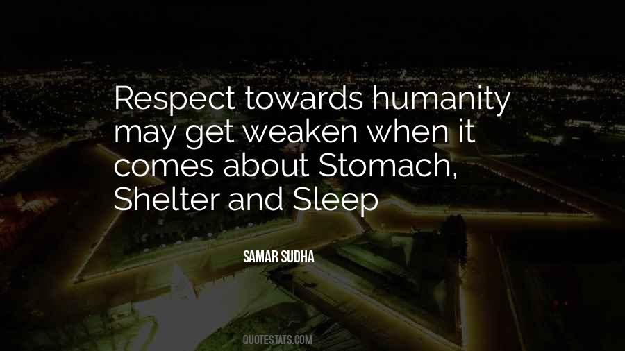 Respect For Humanity Quotes #1715780