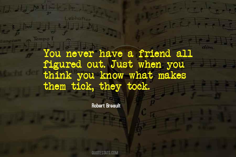 When You Have A Friend Quotes #1514125