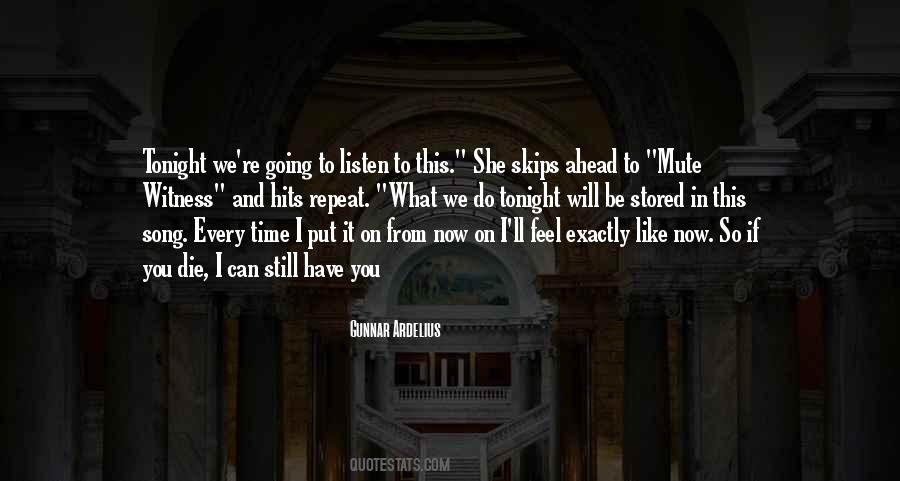 If I Die Now Quotes #1507389