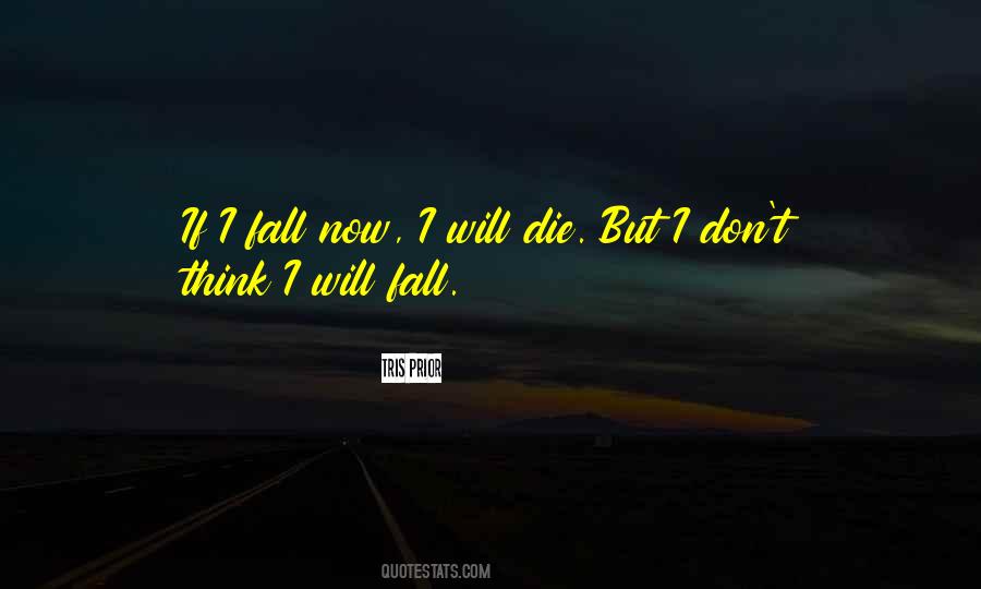 If I Die Now Quotes #381738