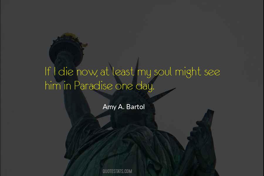 If I Die Now Quotes #992768