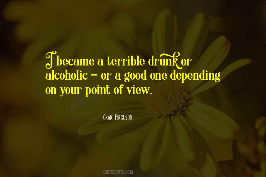 Drunk Alcoholic Quotes #549387