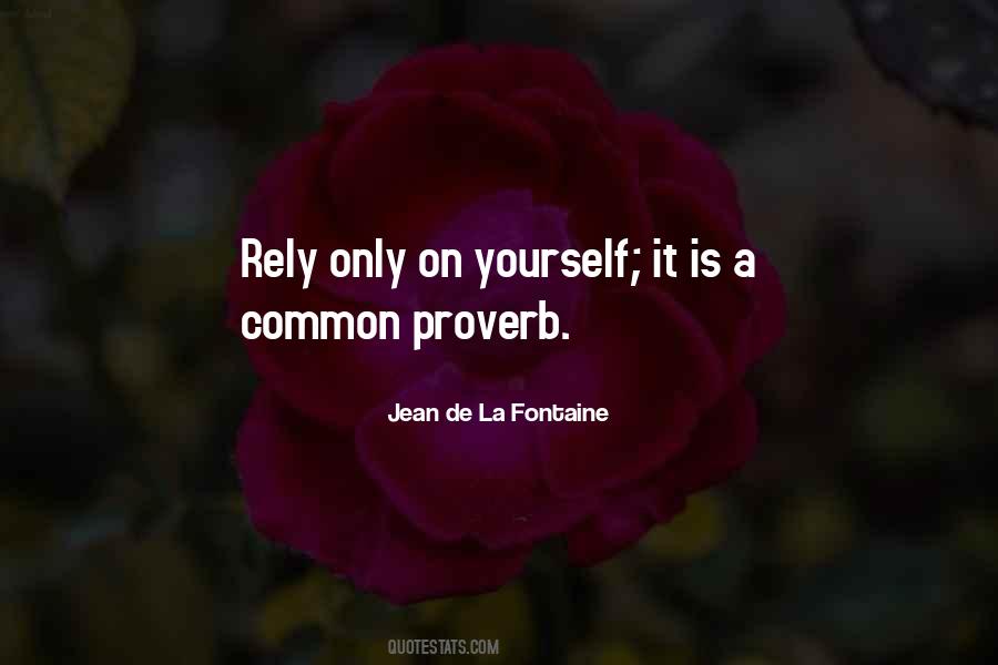 Only Rely On Yourself Quotes #1851548