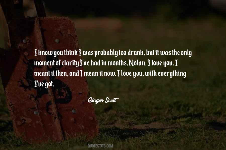 Drunk I Love You Quotes #1567437