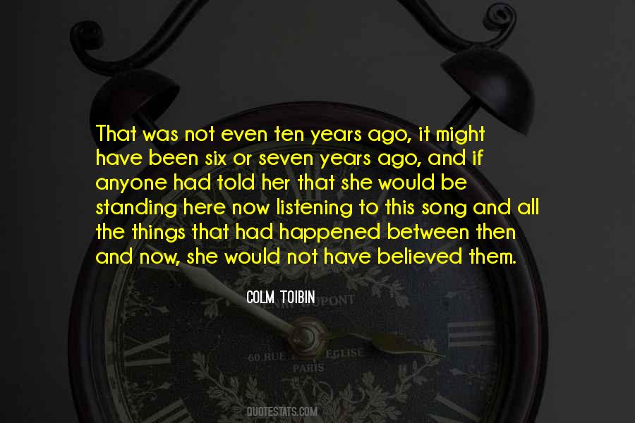 Seven Years Ago Quotes #296424