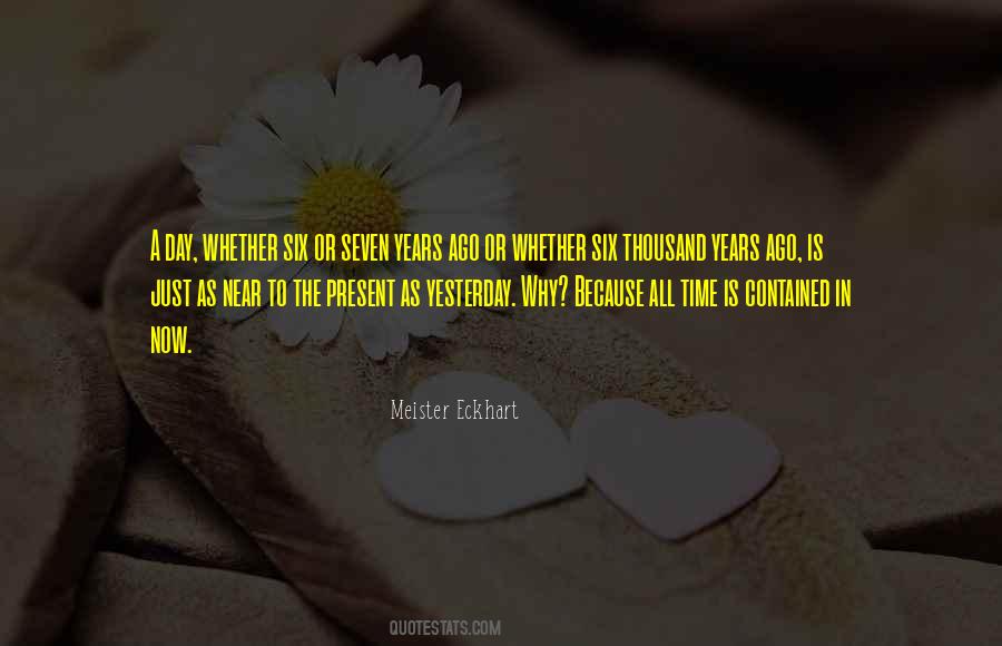 Seven Years Ago Quotes #633474
