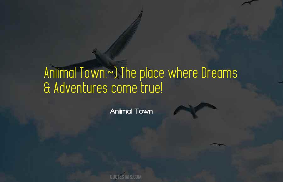 Where Dreams Come True Quotes #1533188