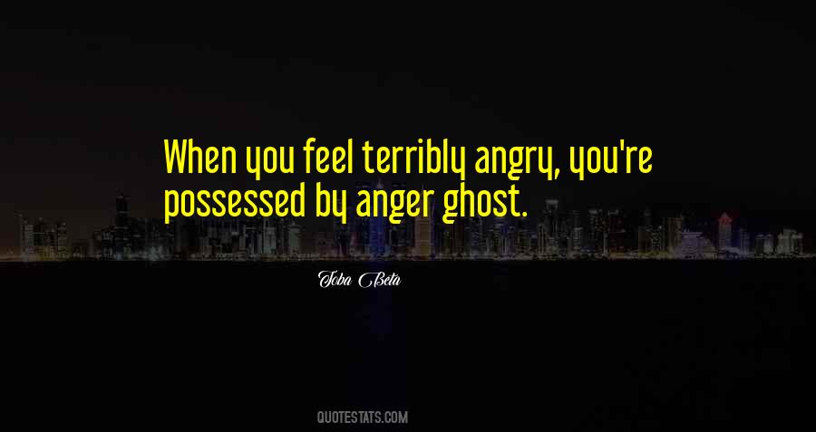 When You Feel Angry Quotes #1872209
