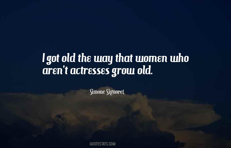 Old Actress Quotes #1552918