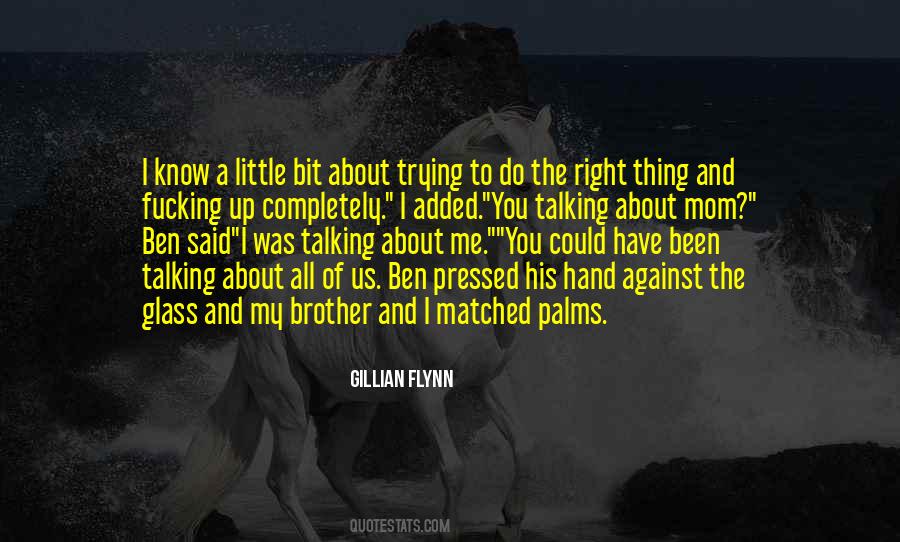 A Little Bit About Me Quotes #1099306