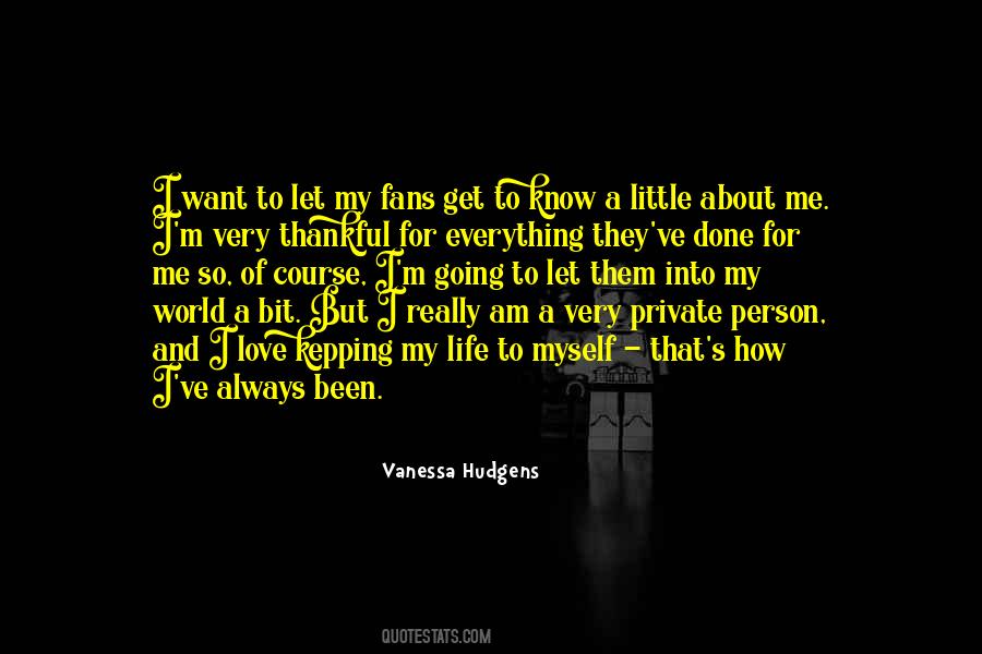 A Little Bit About Me Quotes #207182