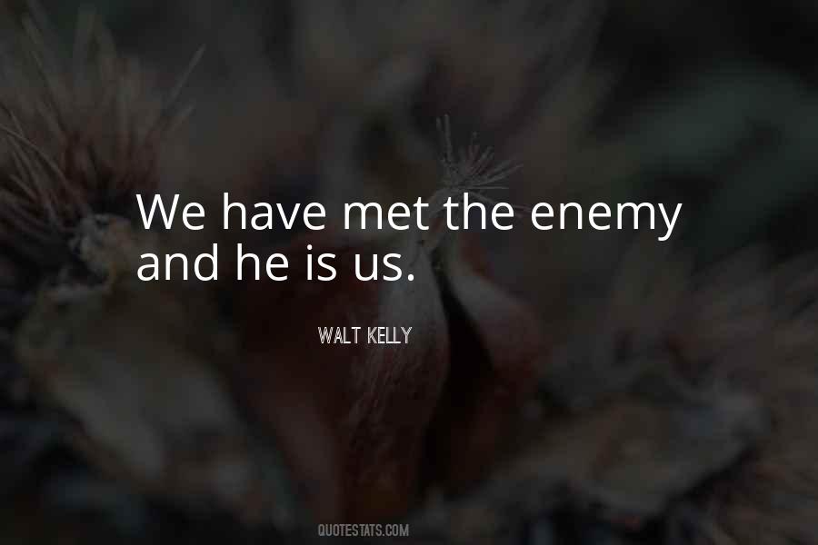 We Have Met The Enemy Quotes #860923