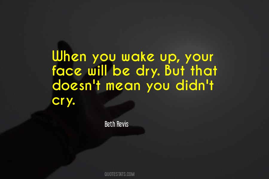 Dry My Tears Quotes #1460023