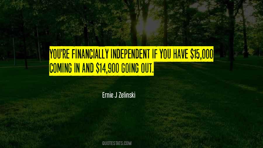 Be Financially Independent Quotes #1068232