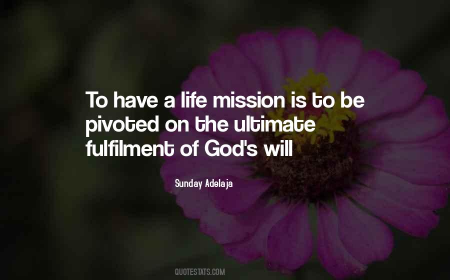 Life Is A Mission Quotes #643505