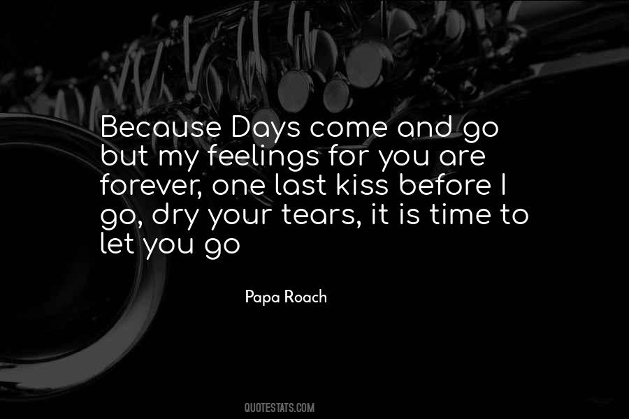 Dry Those Tears Quotes #674209