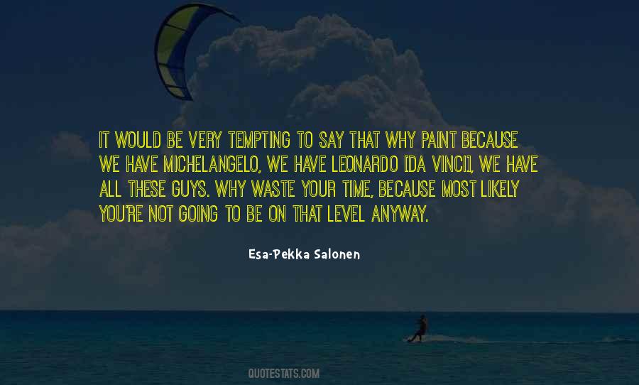 Waste Your Time Quotes #1134801