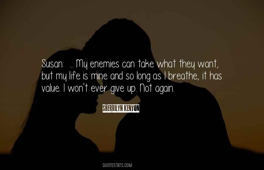 Give Up My Life Quotes #535594