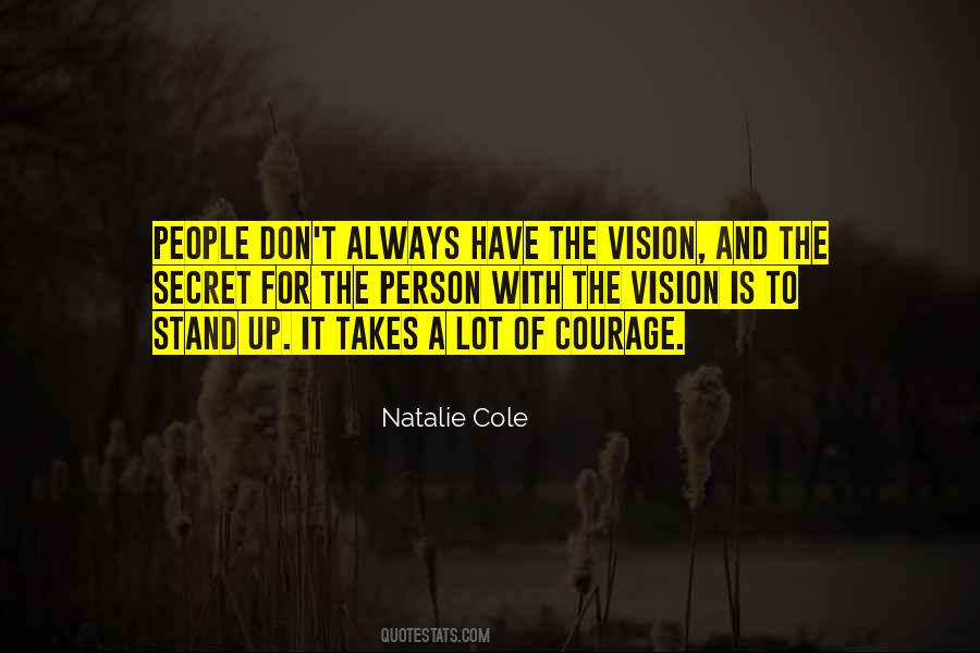 It Takes A Lot Of Courage Quotes #1782726