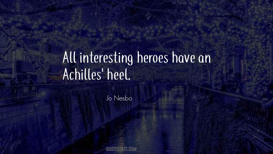 My Achilles Heel Quotes #622390