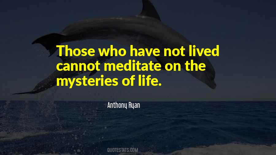 Quotes About The Mysteries Of Life #1083634