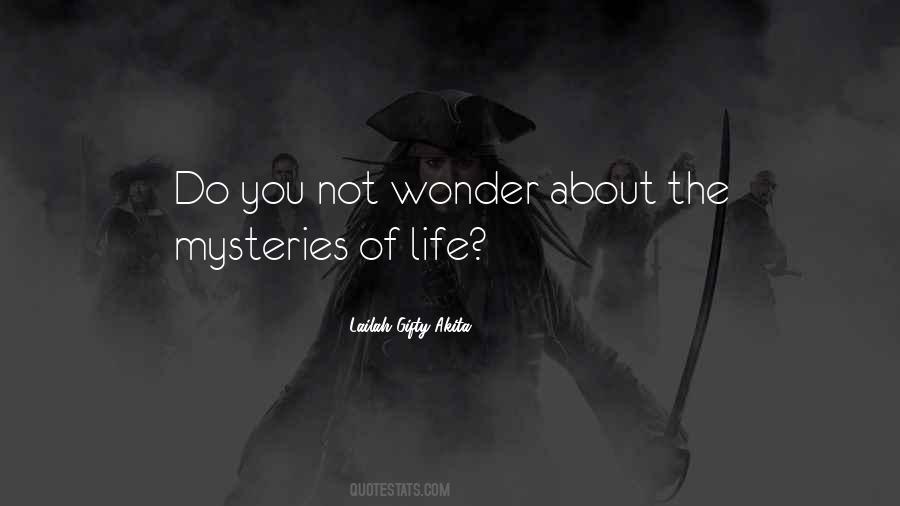 Quotes About The Mysteries Of Life #542291