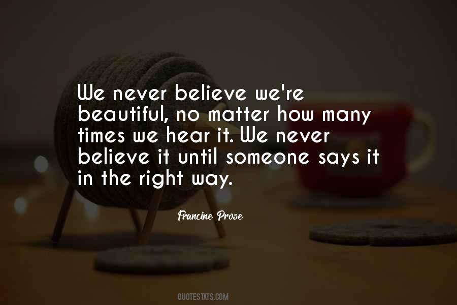 Never Believe Quotes #1366272