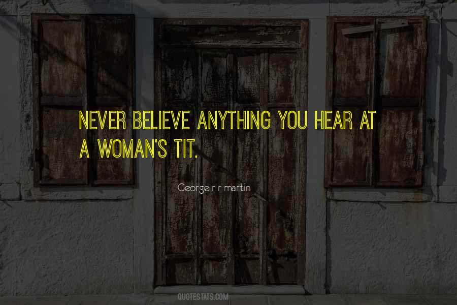 Never Believe Quotes #1400541