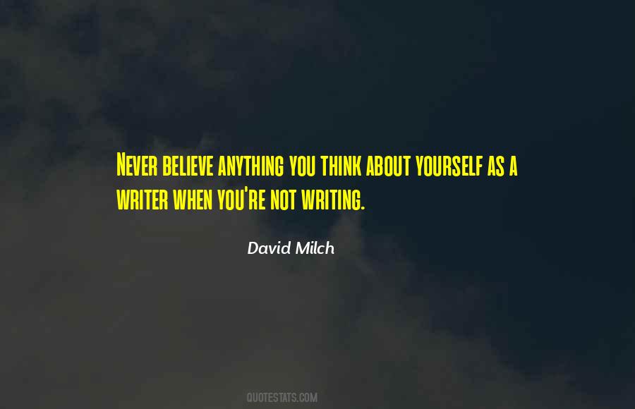 Never Believe Quotes #1695615