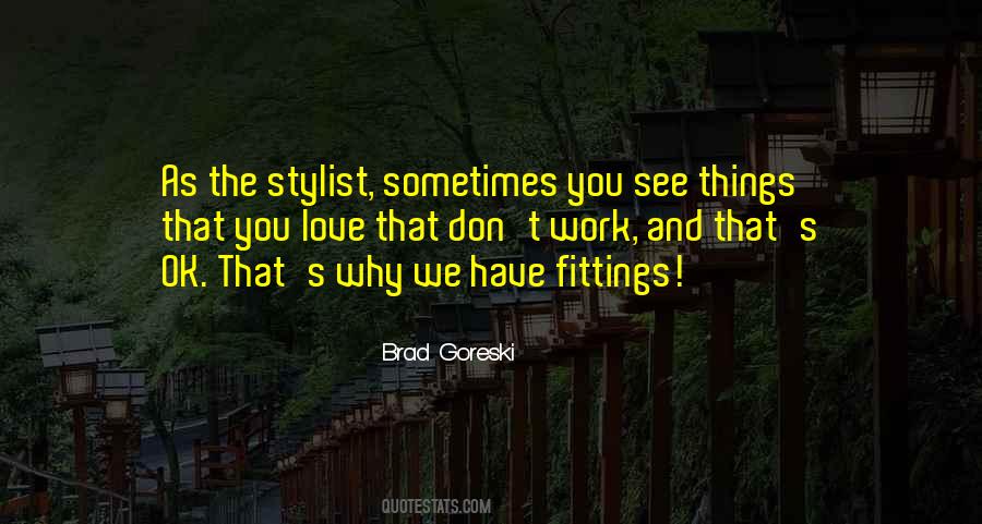 Sometimes We Love Quotes #1170889