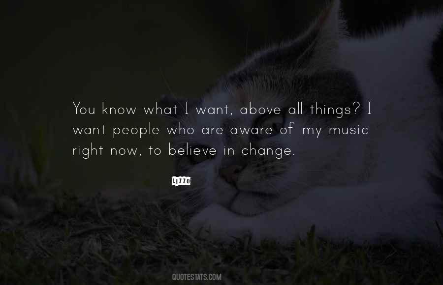 You Know What I Want Quotes #1031065