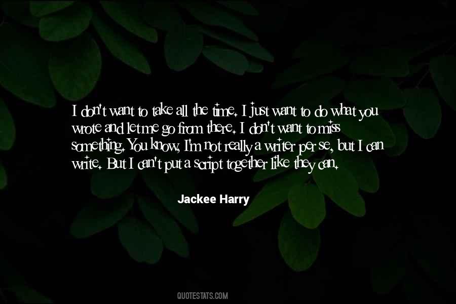 You Know What I Want Quotes #793927