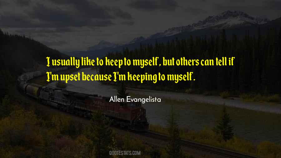 Keep To Myself Quotes #23518