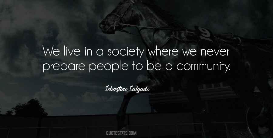 We Live In A Society Where Quotes #1509551