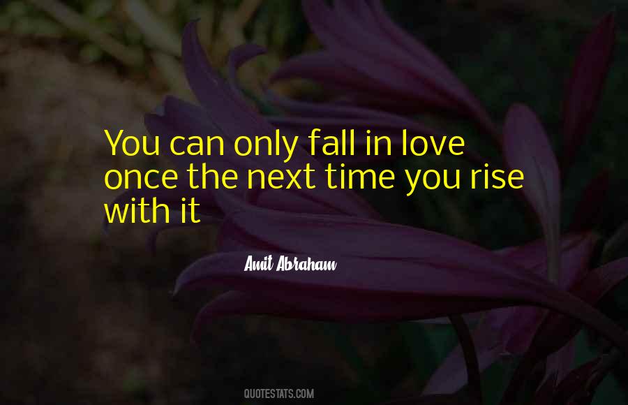 You Only Fall In Love Once Quotes #1550566