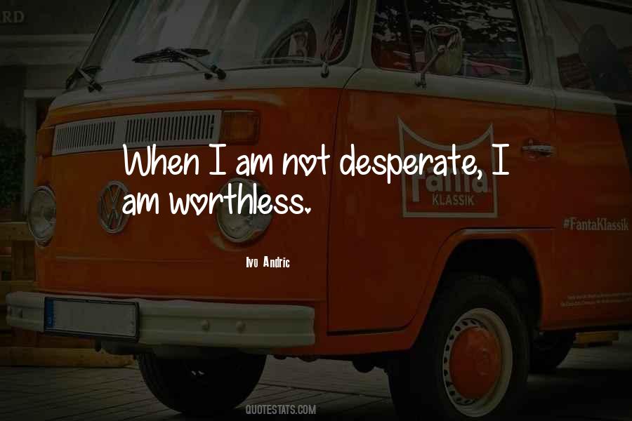 I Am Not Worthless Quotes #1591312
