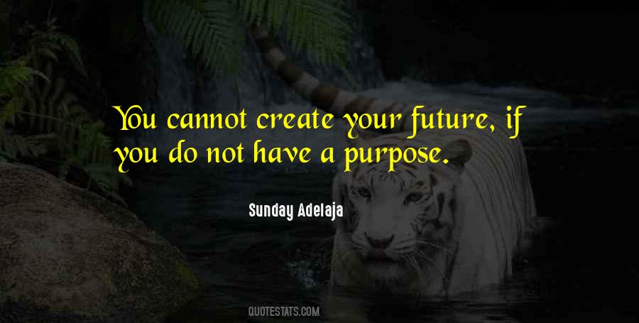 Have A Purpose Quotes #1088769